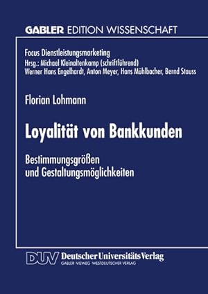 Bild des Verkufers fr Loyalitt von Bankkunden : Bestimmungsgren und Gestaltungsmglichkeiten. Mit einem Geleitw. von Stefan Mller / Gabler Edition Wissenschaft : Focus Dienstleistungsmarketing zum Verkauf von Antiquariat Thomas Haker GmbH & Co. KG