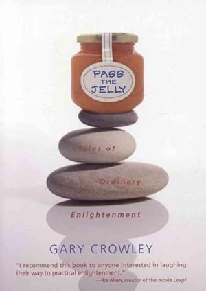 Seller image for Pass the Jelly : Tales of Ordinary Enlightenment: A Memoir for sale by GreatBookPricesUK