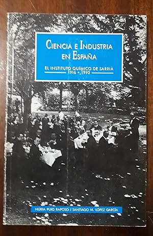 Ciencia e industria en España: El Instituto Químico de Sarria, 1916-1992