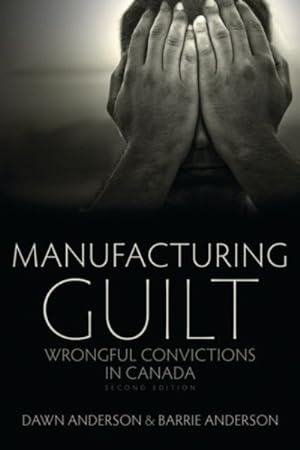 Seller image for Manufacturing Guilt : Wrongful Convictions in Canada for sale by GreatBookPricesUK