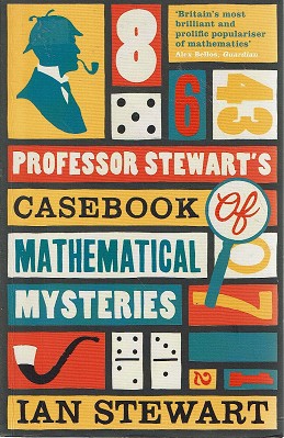 Professor Stewart's Casebook Of Mathematical Mysteries