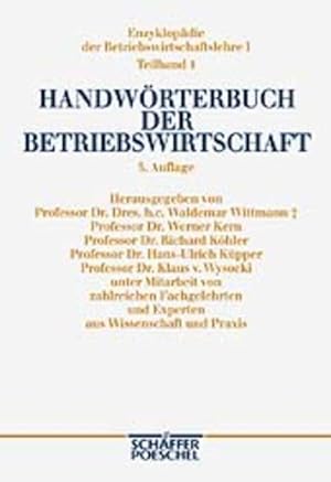 Handwörterbuch der Betriebswirtschaft. Band /1-3. [3 Bde.]. Teil 1: A-Ge. T. 2: GI-Rech. T. 3: Re...