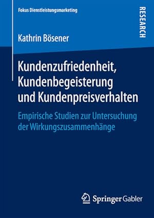 Immagine del venditore per Kundenzufriedenheit, Kundenbegeisterung und Kundenpreisverhalten. Empirische Studien zur Untersuchung der Wirkungszusammenhnge. Mit einem Geleitw. von Stefan Roth / Fokus Dienstleistungsmarketing. venduto da Antiquariat Thomas Haker GmbH & Co. KG