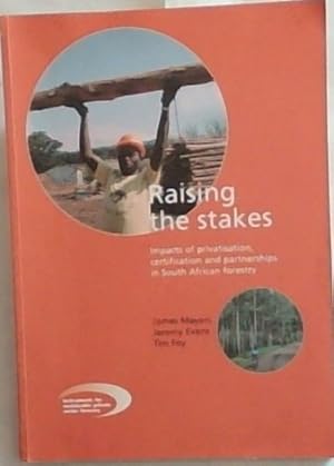 Bild des Verkufers fr Raising the Stakes: Impacts of Privatisation, Certification and Partnerships in South Africa forestry zum Verkauf von Chapter 1