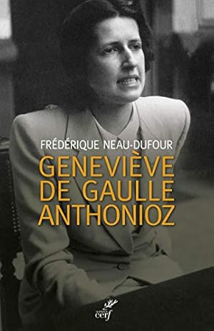 Bild des Verkufers fr Genevive de Gaulle Anthonioz zum Verkauf von librairie philippe arnaiz