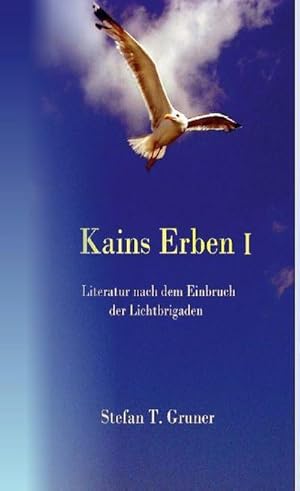 Bild des Verkufers fr Kains Erben I : Literatur nach dem Einbruch der Lichtbrigaden zum Verkauf von AHA-BUCH GmbH