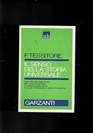 Seller image for Il senso della storia universale Il problema della storia tra tardo '700 e primo '900. for sale by Libreria Gull