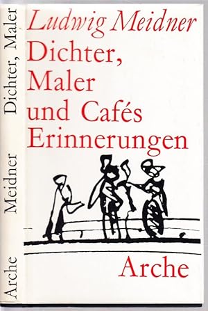 Ludwig Meidner. Dichter, Maler und Cafés. Herausgegeben von Ludwig Kunz.