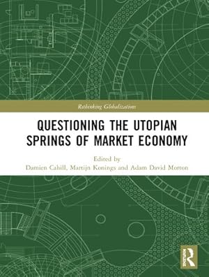 Image du vendeur pour Questioning the Utopian Springs of Market Economy mis en vente par GreatBookPrices
