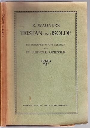 R.Wagners Tristan und Isolde. Ein Interpretationsversuch.