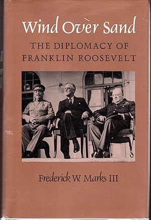 Imagen del vendedor de Wind Over Sand: The Diplomacy of Franklin Roosevelt a la venta por Dorley House Books, Inc.