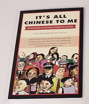 Immagine del venditore per It's all Chinese to Me - An Overview of Culture and Etiquette in China venduto da CURIO