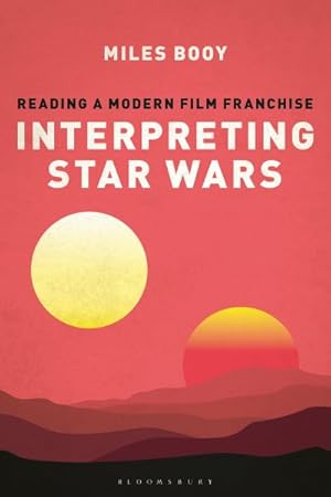 Imagen del vendedor de Interpreting Star Wars : Reading a Modern Film Franchise a la venta por GreatBookPrices