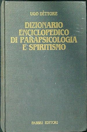 Dizionario enciclopedico di parapsicologia e spiritismo