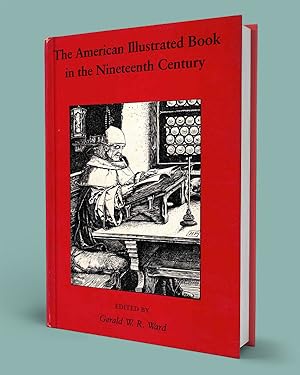 THE AMERICAN ILLUSTRATED BOOK IN THE NINETEENTH CENTURY