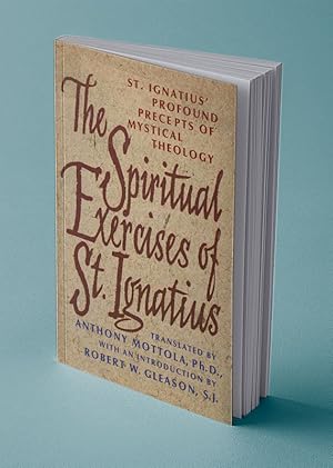 THE SPIRITUAL EXERCISES OF ST. IGNATIUS