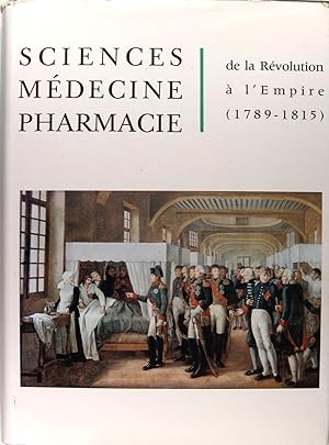 Science - Médecine - Pharmacie, de la révolution à l'empire (1789-1815).
