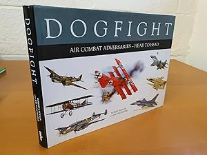 Imagen del vendedor de Dogfight: Air Combat Adversaries Head to Head a la venta por D & M Books, PBFA