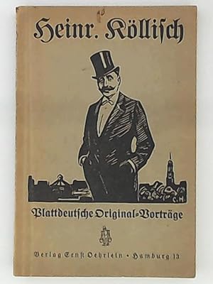 Plattdeutsche Original-Vorträge. (Mit Vorwort von Ernst Oehrlein).