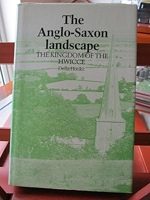 Anglo-Saxon Landscape: The Kingdom of the Hwicce