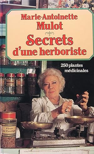 Image du vendeur pour Secret d'une herboriste - 250 plantes médicinales. mis en vente par Philippe Lucas Livres Anciens