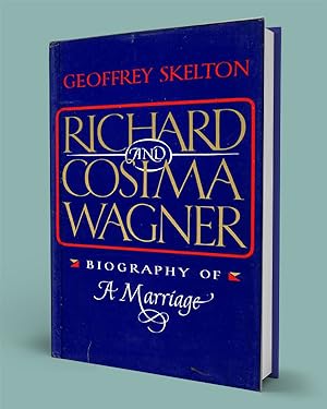 Seller image for RICHARD AND COSIMA WAGNER; Biography of a Marrage for sale by Gordian Booksellers