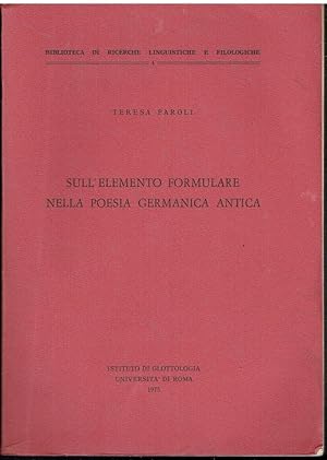 Seller image for Sull'elemento formulare nella poesia germanica antica for sale by Libreria sottomarina - Studio Bibliografico