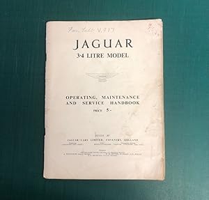 Seller image for JAGUAR 3.4 LITRE MODEL - OPERATING, MAINTENANCE AND SERVICE HANDBOOK for sale by Old Hall Bookshop, ABA ILAB PBFA BA