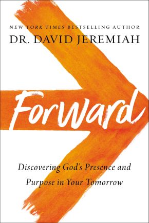 Forward: Discovering Godâ  s Presence and Purpose in Your Tomorrow