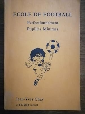 Ecole de football Perfectionnement pupilles minimes 1984 - CHAY Jean Yves - Sports Pédagogie Exer...