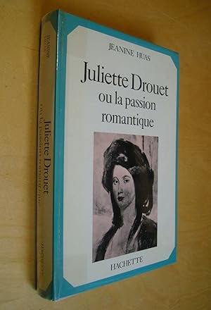 Seller image for Juliette Drouet ou la passion romantique for sale by Au Coeur � l'Ouvrage