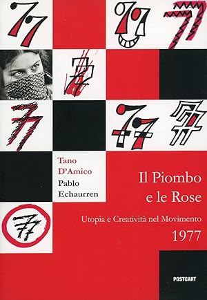Bild des Verkufers fr Il piombo e le rose. Utopia e Creativit nel Movimento 1977 zum Verkauf von Studio Bibliografico Marini