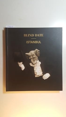 Immagine del venditore per Blind Date Istanbul. Habersiz bulusma Istanbul : Deutsche Bank ve Sakip Sabanci M�zesi koleksiyonlari ; (anl�sslich der Ausstellung Blind Date Istanbul, Sammlung Deutsche Bank und Sakip Sabanci Museum, Istanbul 8.9. - 1.11.2007) = (Blind Date Istanbul) venduto da Gebrauchtb�cherlogistik  H.J. Lauterbach