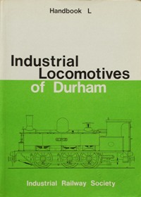 Bild des Verk�ufers f�r INDUSTRIAL LOCOMOTIVES OF DURHAM (Handbook L) zum Verkauf von Martin Bott Bookdealers Ltd