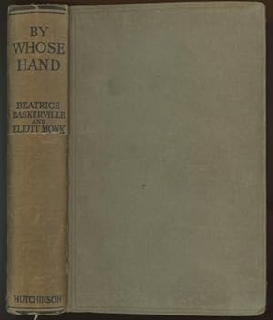 Immagine del venditore per By Whose Hand? by Beatrice Baskerville Eliott Monk venduto da Heartwood Books and Art