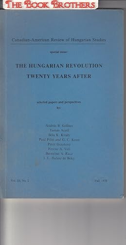 Bild des Verk�ufers f�r The Canadian-American Review of Hungarian Studies;The Hungarian Revolution Twenty Years After,Vol III,No.2 Fall 1976 zum Verkauf von THE BOOK BROTHERS