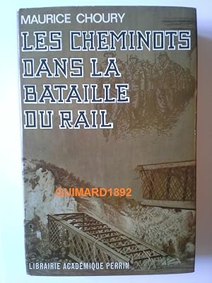 Imagen del vendedor de Les Cheminots dans la bataille du rail a la venta por Librairie Michel Giraud