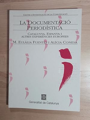 Seller image for La Documentaci� Period�stica. Catalunya, Espanya i altres experi�ncies europees for sale by Llibres Bombeta