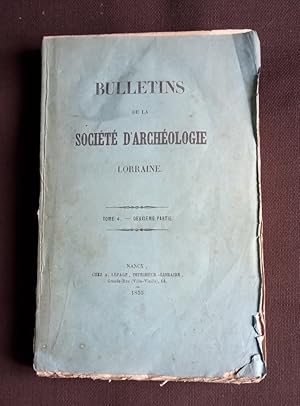 Bulletins de la société d'archéologie Lorraine - T.4 - Deuxième partie - 1855