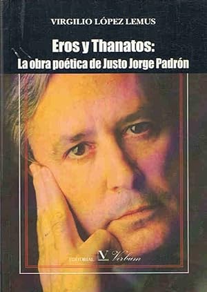 Seller image for EROS Y THANATOS: La obra potica de Justo Jorge Padrn for sale by Librera Torren de Rueda