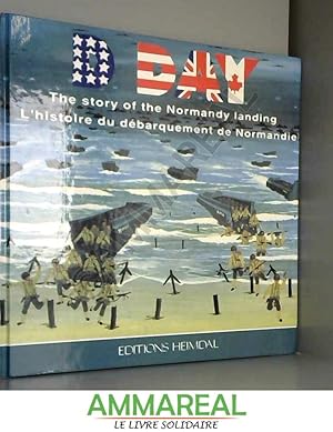 Image du vendeur pour D Day: [the story of the Normandy landing = l'histoire du dbarquement de Normandie] mis en vente par Ammareal