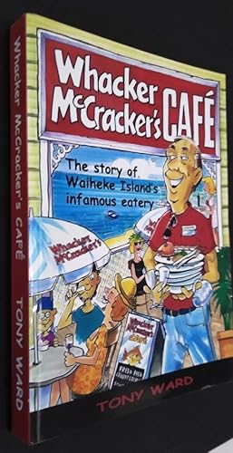 Whacker McCracker's Cafe - The Story of Waiheke Island's infamous eatery