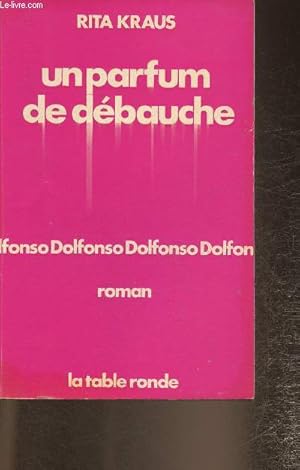 Seller image for Un parfum de dbauche for sale by Le-Livre