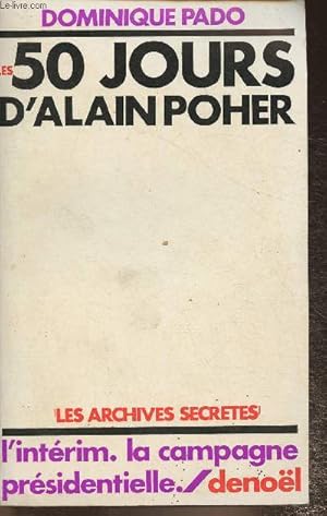 Imagen del vendedor de Les 50 jours d'Alain Poher- L'intrim de la campagne prsidentielle a la venta por Le-Livre