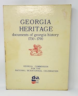 Georgia Heritage: Documents of Georgia History 1730-1790