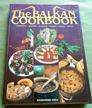 Seller image for The Balkan Cookbook. Yugoslavia - Rumania - Bulgaria - Albania - Greece - Turkey. for sale by Versandantiquariat Sabine Varma