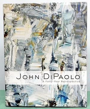 Seller image for John DiPaolo: A Forty-Year Retrospective - SIGNED 1st Edition/1st Printing for sale by Argyl Houser, Bookseller