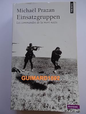 Bild des Verkufers fr Einsatzgruppen Les Commandos de La Mort Nazis zum Verkauf von Librairie Michel Giraud