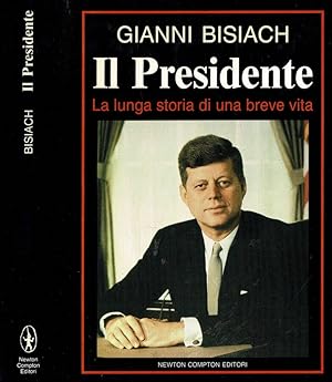 Bild des Verkufers fr Il presidente La lunga storia di una breve vita zum Verkauf von Biblioteca di Babele