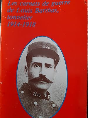 Seller image for Les carnets de guerre de Louis Barthas ,tonnelier 1914-1918 in-8,broché,552 pages, cahier de photographie. for sale by LIBRAIRIE EXPRESSIONS